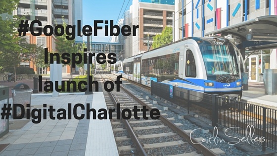 #GoogleFiber Inspires Launch of #DigitalCharlotte